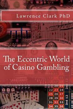 Paperback The Eccentric World of Casino Gambling Book