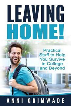Paperback Leaving Home!: Practical Stuff to Help You Survive in College and Beyond Book