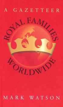 Hardcover Royal Families Worldwide: First Edition Book