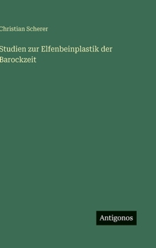 Hardcover Studien zur Elfenbeinplastik der Barockzeit [German] Book