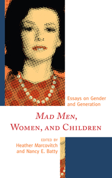 Hardcover Mad Men, Women, and Children: Essays on Gender and Generation Book