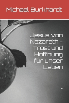 Paperback Jesus von Nazareth - Trost und Hoffnung für unser Leben: - [German] Book