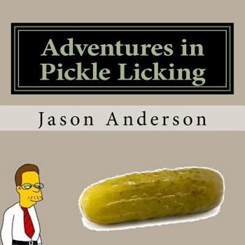 Paperback Adventures in Pickle Licking: A Guide Book