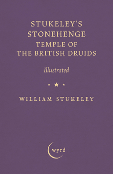 Paperback Stukeley's Stonehenge - Temple of the British Druids: Illustrated Book