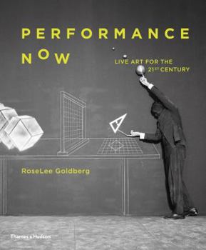 Hardcover Performance Now: Live Art for the Twenty-First Century Book