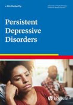Paperback Persistent Depressive Disorder (Advances in Psychotherapy - Evidence-Based Practice) Book