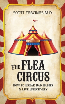 Paperback The Flea Circus: How to Break Bad Habits and Live Effectively Book