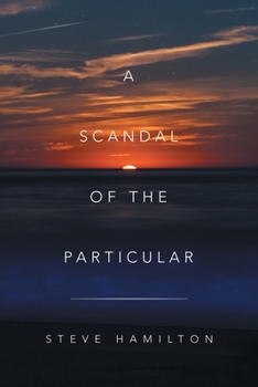 Paperback A Scandal of the Particular Book