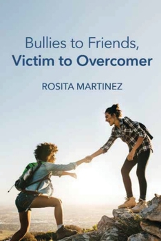 Paperback Bullies to Friends, Victim to Overcomer Book