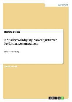 Paperback Kritische Würdigung risikoadjustierter Performancekennzahlen: Risikocontrolling [German] Book