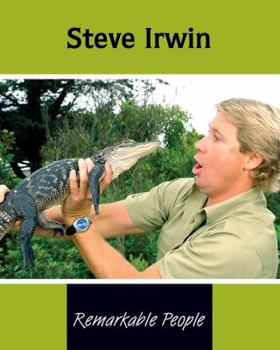 Steve Irwin (Remarkable People) - Book  of the Remarkable People