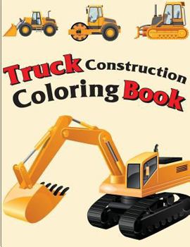 Paperback Truck Construction Coloring Book: Truck Coloring Books for Boys, Truck Books, Little Blue Cars, Christmas Coloring Books, Truck Books for Toddler, Tru Book