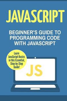 Paperback JavaScript: Beginner's Guide to Programming Code with JavaScript Book