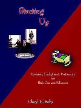 Paperback Starting Up: Developing Public/Private Partnerships for Early Care and Education Book