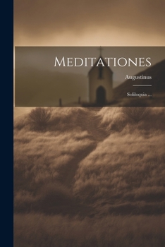 Paperback Meditationes: Soliloquia ... [Latin] Book