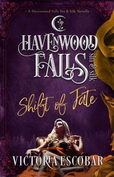 Paperback Shift of Fate: (A Havenwood Falls Sin & Silk Novella) Book