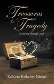 Paperback Treasures In Tragedy: A Journey Through Grief Book