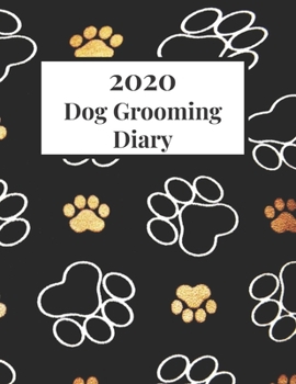 Paperback 2020 Dog Grooming Appointment Diary - pawprints design: 8.5 x 11 Book