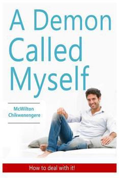 Paperback A demon called my Self: How to deal with it Book