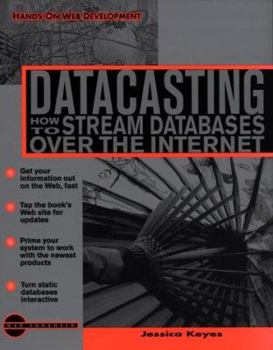 Paperback Datacasting: How to Stream Databases Over the Internet Book