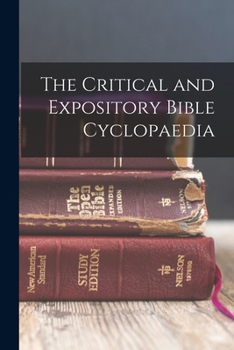Paperback The Critical and Expository Bible Cyclopaedia Book