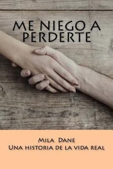 Paperback Me niego a perderte [Spanish] Book