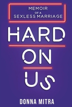 Paperback Hard On Us: Memoir Of A Sexless Marriage Book