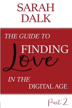 Paperback Guide to Find Love in the Digital Age: Part 2 Book