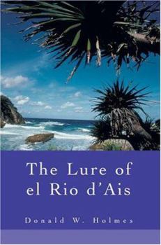 Paperback The Lure of el Rio d'Ais Book