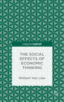 Hardcover The Social Effects of Economic Thinking Book