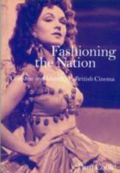 Paperback Fashioning the Nation: Costume and Identity in British Cinema Book