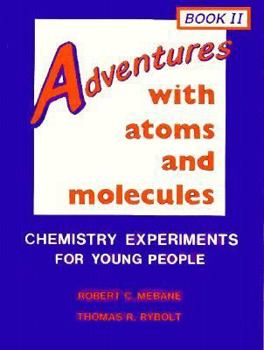 Library Binding Adventures with Atoms and Molecules #02: Chemistry Experiments for Young People Book