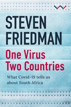 Hardcover One Virus, Two Countries: What Covid-19 Tells Us about South Africa Book