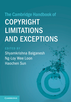 The Cambridge Handbook of Copyright Limitations and Exceptions - Book  of the Cambridge Law Handbooks