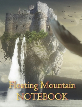 Floating Mountain NOTEBOOK: Notebooks and Journals 110 pages (8.5"x11")