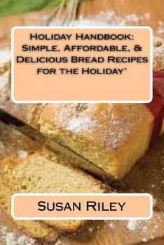 Paperback Holiday Handbook: Simple, Affordable, & Delicious Bread Recipes for the Holiday' Book