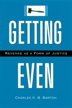 Hardcover Getting Even: Revenge as a Form of Justice Book