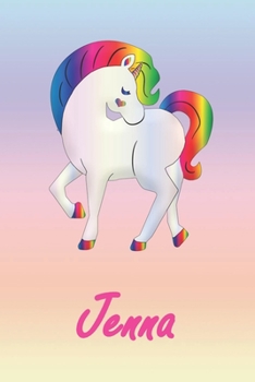 Jenna: Personalisiertes individualisiertes Einhorn Notizbuch / pers�nliches Tagebuch / Schreibheft / Logbuch / Planer / Vokabelheft / Notizen - 6 x 9 Zoll (ca. DIN A5), 110 linierte Seiten mit Datumsl