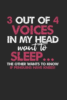 Paperback 3 Out of 4 Voices in my Head Notebook: Notebook / 6x9 Zoll / 120 dotted Pages Book