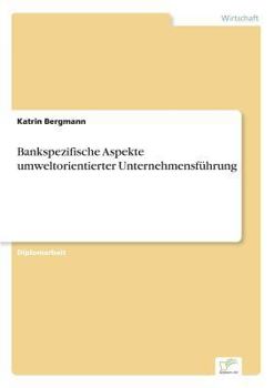 Paperback Bankspezifische Aspekte umweltorientierter Unternehmensführung [German] Book