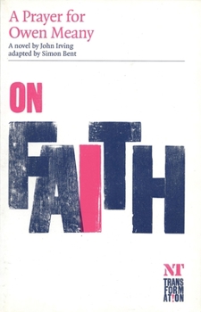 On Faith: A Play, Adapted from A Prayer for Owen Meany