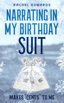 Paperback Narrating In My Birthday Suit: Makes Cents To Me Book