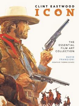 Hardcover Clint Eastwood Icon: The Essential Film Art Collection Book