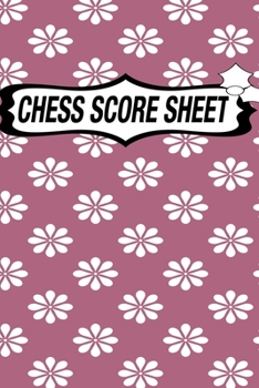 Chess Score Sheet: chess Game Record Keeper Book, Chess Score Card, Chess Writing Notebook, Chess Score Pads, Chess Score Notebook, Chess Games Scorebook, Perfect Scorebook for Scorekeeping