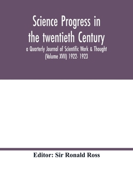 Paperback Science progress in the twentieth Century a Quarterly Journal of Scientific Work & Thought (Volume XVII) 1922- 1923 Book