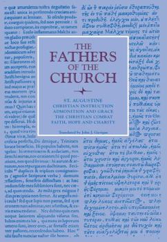 Christian Instruction/Admonition & Grace/The Christian Combat/Faith, Hope & Charity (Fathers of the Church) - Book #2 of the Fathers of the Church