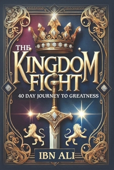 Paperback The Kingdom Fight: 40 Day Journey to Greatness Book