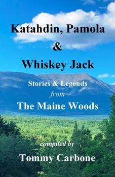 Paperback Katahdin, Pamola & Whiskey Jack - Stories & Legends from the Maine Woods Book