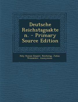 Paperback Deutsche Reichstagsakten. - Primary Source Edition [German] Book