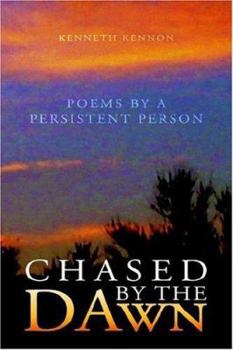 Paperback Chased by the Dawn: Poems by a Persistent Person Book